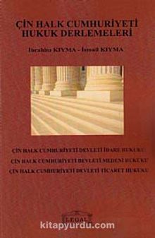 Çin Halk Cumhuriyeti Hukuk Derlemeleri - İbrahim Kıyma
