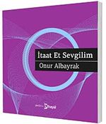 İtaat Et Sevgilim