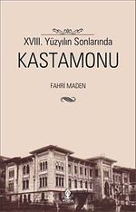 XVIII. Yüzyılın Sonlarında Kastamonu