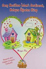 Yaz Okulum - Güz Okulum & Genç Nesillere İslam'ı Sevdirerek, Kolayca Öğreten Kitap