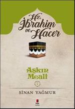 Aşkın Meali 2 / Hz. İbrahim ve Hacer 