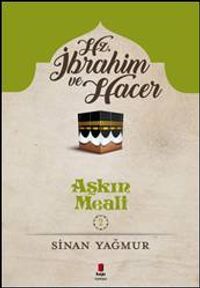Aşkın Meali 2 / Hz. İbrahim ve Hacer 