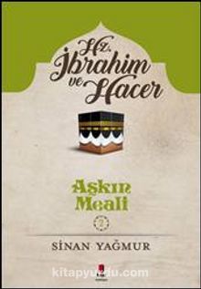 Aşkın Meali 2 / Hz. İbrahim ve Hacer - Sinan Yağmur