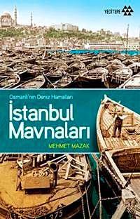 İstanbul Mavnaları & Osmanlı'nın Deniz Hamalları