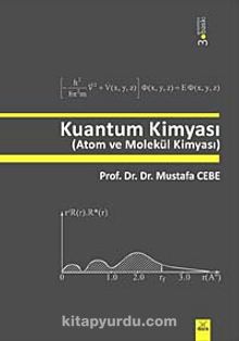 Kuantum Kimyası (Atom ve Molekül Kimyası) - Prof. Doç. Dr. Mustafa Cebe