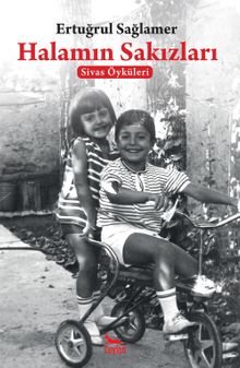 Halamın Sakızları & Sivas Öyküleri