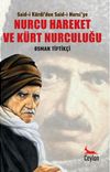 Said-i K&uuml;rdi&rsquo;den Said-i Nursi&rsquo;ye Nurcu Hareket ve K&uuml;rt Nurculuğu