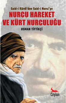 Said-i Kürdi’den Said-i Nursi’ye Nurcu Hareket ve Kürt Nurculuğu