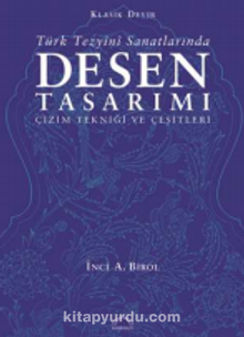 Türk Tezyini Santlarında Desen Tasarımı (Ciltsiz) & Çizim Tekniği ve Çeşitleri