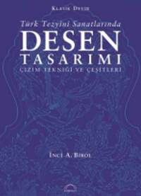 Türk Tezyini Santlarında Desen Tasarımı (Ciltsiz) & Çizim Tekniği ve Çeşitleri