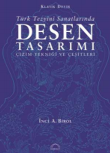 Türk Tezyini Santlarında Desen Tasarımı (Ciltsiz) & Çizim Tekniği ve Çeşitleri