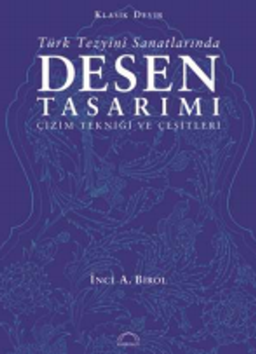 Türk Tezyini Santlarında Desen Tasarımı (Ciltsiz) & Çizim Tekniği ve Çeşitleri