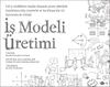 İş Modeli &Uuml;retimi