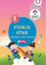 1. Sınıf Etkinlik Kitabı 3. Kitap & Hayat Bilgisi - Türkçe - Matematik