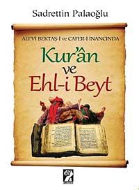 Alevi Bektaşi ve Caferi İnancında Kur'an ve Ehl-i Beyt