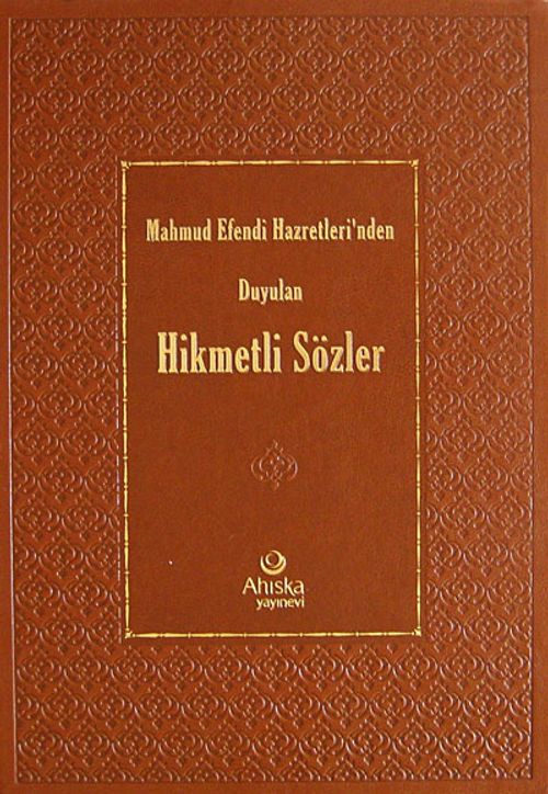 Mahmud Efendi Hazretleri'nden Duyulan Hikmetli Sözler (Deri Ciltli)