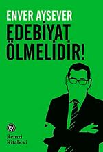 Edebiyat Ölmelidir!