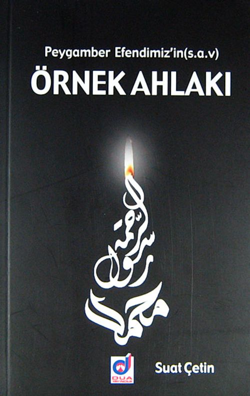 Peygamber Efendimiz'in (s.a.v) Örnek Ahlakı