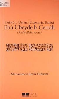 Eminü'l-Ümme/Ümmetin emini Ebu Ubeyde b. Cerrah (r.a.)