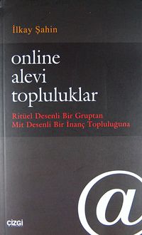 Online Alevi Topluluklar & Ritüel Desenli Bir Gruptan Mit Desenli Bir İnanç Topluluğuna