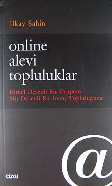 Online Alevi Topluluklar & Ritüel Desenli Bir Gruptan Mit Desenli Bir İnanç Topluluğuna