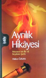 Ayrılık Hikayesi & Mesnevi'nin İlk 18 Beytinin Şerhi