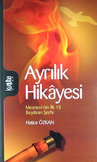 Ayrılık Hikayesi & Mesnevi'nin İlk 18 Beytinin Şerhi