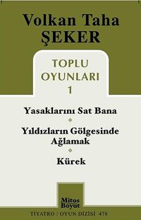 Toplu Oyunları 1 / Yasaklarını Sat Bana - Yıldızların Gölgesinde Ağlamak - Kürek