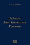 Uluslararası Enerji Yatırımlarının Korunması