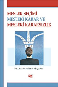 Meslek Seçimi Mesleki Karar ve Mesleki Kararsızlık