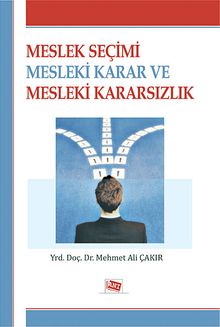 Meslek Seçimi Mesleki Karar ve Mesleki Kararsızlık