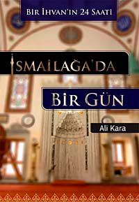 İsmailağa'da Bir Gün (Bir İhvan'ın 24 Saati)