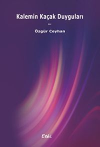 Kalemin Kaçak Duyguları