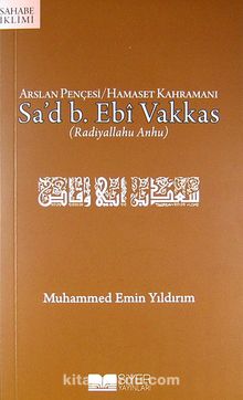 Arslan Pençesi / Hamaset Kahramanı Sa'd b. Ebi Vakkas (r.a.) - Muhammed Emin Yıldırım