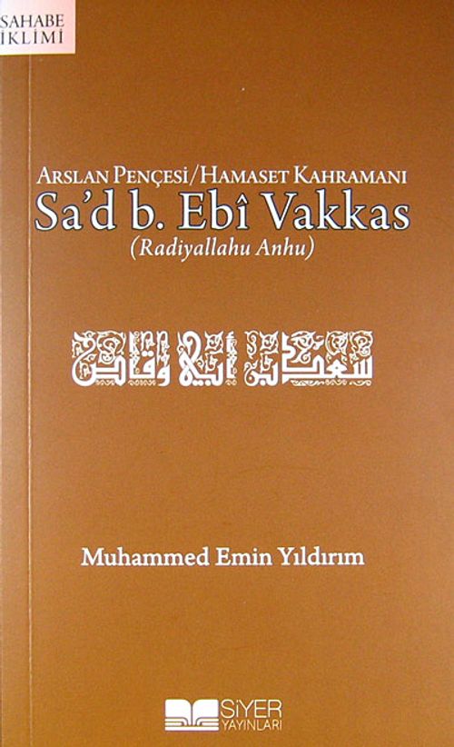 Arslan Pençesi / Hamaset Kahramanı Sa'd b. Ebi Vakkas (r.a.)