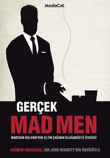 Gerçek Mad Men& Madison Bulvarı'nın Altın Çağının Olağanüstü Öyküsü
