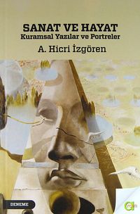 Sanat ve Hayat & Kuramsal Yazılar ve Portreler