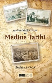 Es-Semhudi (V. 911/1506) ve Medine Tarihi