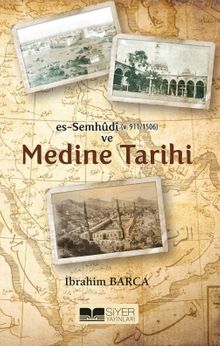 Es-Semhudi (V. 911/1506) ve Medine Tarihi