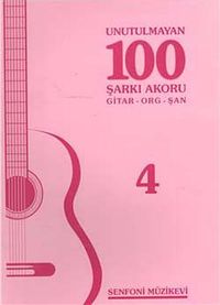 Unutulmayan 100 Şarkı Akoru -4 & Gitar-Org-Şan
