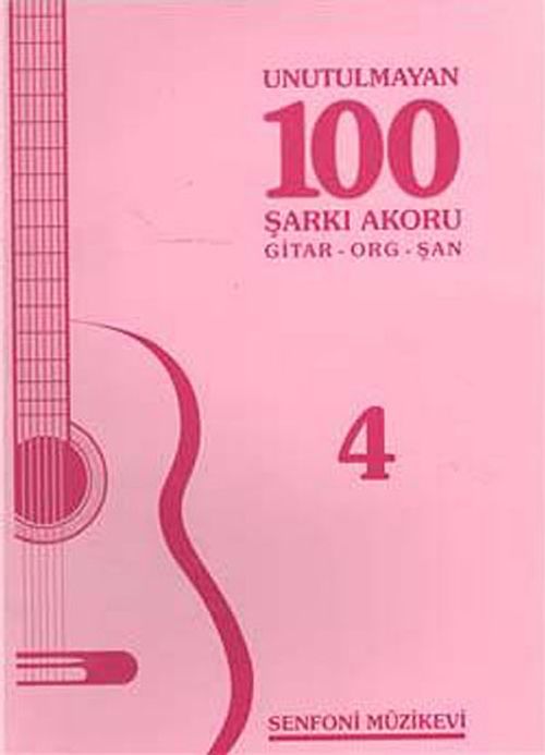 Unutulmayan 100 Şarkı Akoru -4 & Gitar-Org-Şan