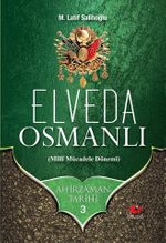 Elveda Osmanlı / Ahir Zaman Tarihi 3