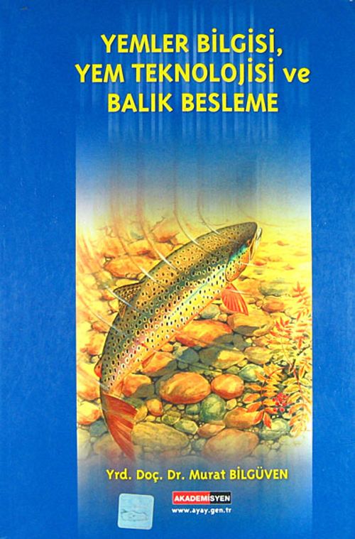 Yemler Bilgisi, Yem Teknolojisi ve Balık Besleme