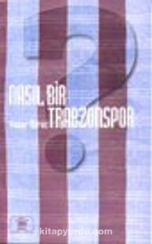 Nasıl Bir Trabzonspor - Yaşar Miraç