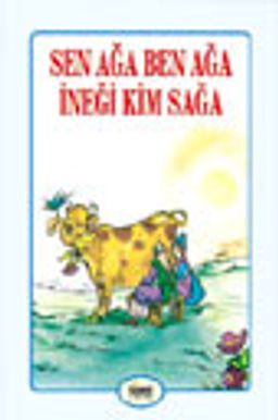 Sen Ağa Ben Ağa İneği Kim Sağa