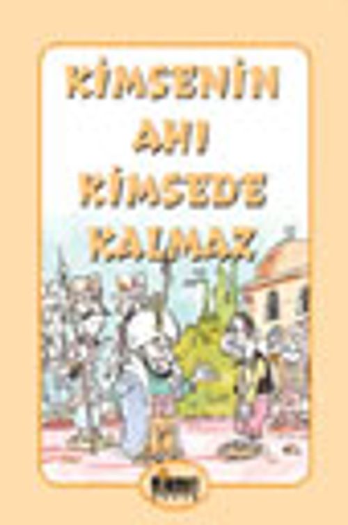 Kimsenin Ahı Kimsede Kalmaz