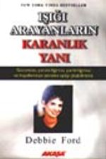 Işığı Arayanların Karanlık Yanı