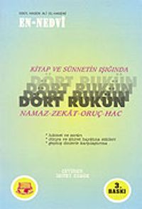 Kitap ve Sünnet ışığında Dört Rükün: Namaz-Zekat-Oruç-Hac (1. hamur)