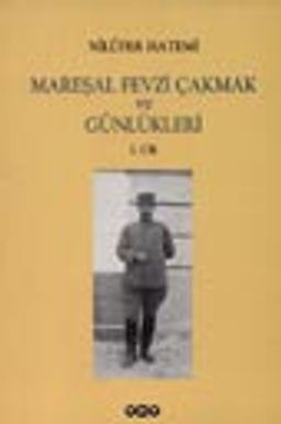 Mareşal Fevzi Çakmak ve Günlükleri (2 Cilt takım)
