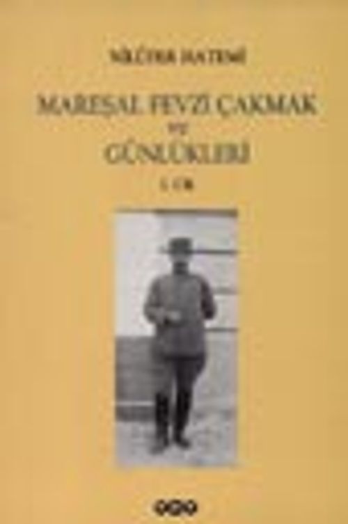 Mareşal Fevzi Çakmak ve Günlükleri (2 Cilt takım)